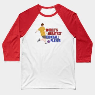 World's Greatest Kickball Player Baseball T-Shirt